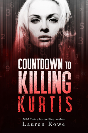 Countdown to Killing Kurtis by Lauren Rowe