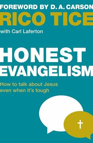 Honest Evangelism: How to talk about Jesus even when it's tough (Live Different) by Rico Tice, Carl Laferton, D.A. Carson