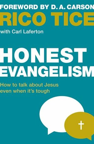 Honest Evangelism: How to talk about Jesus even when it's tough (Live Different) by Carl Laferton, Rico Tice, D.A. Carson