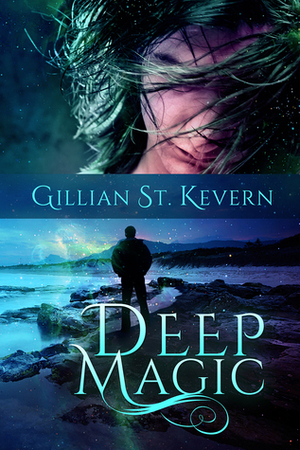 Deep Magic by Gillian St. Kevern