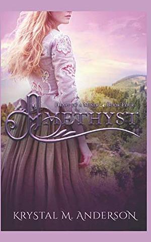 Amethyst  by Krystal M. Anderson