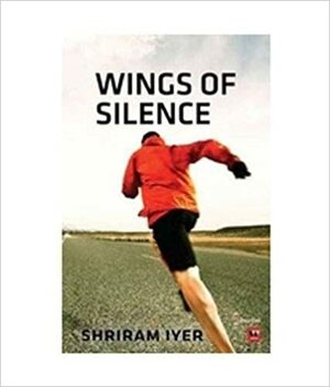 Wings of Silence by Shriram Iyer