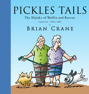 Pickles Tails: The Hijinks of Muffin & Roscoe by Brian Crane