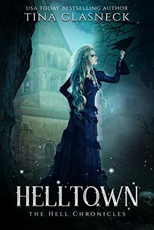 Helltown by Tina Glasneck