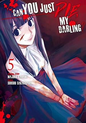 Can You Just Die, My Darling?, Vol. 5 by Sousou Sakakibara, Majuro Kaname