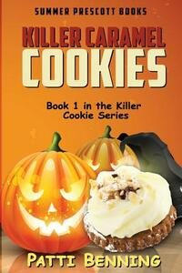 Killer Caramel Cookies by Patti Benning