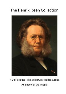 The Henrik Ibsen Collection: Classic Henrik Ibsen Plays by Henrik Ibsen