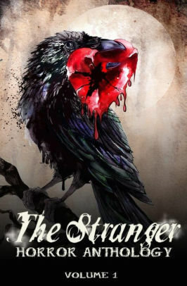 The Stranger by Denise A. Agnew, Quenby Olson, Sarah Elliot, Courtney Butler, Rosanna Leo, L. Bowen, D.L. Duncan, Joan Blackheart, Arthur M. Harper, Jennifer Johnson, Justin Thoby, Jessica Cale