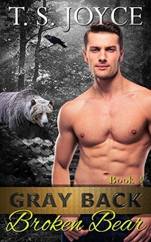 Gray Back Broken Bear by T.S. Joyce