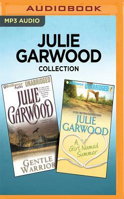 Julie Garwood Collection: Gentle Warrior & a Girl Named Summer by Julie Garwood