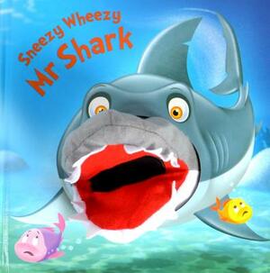 Sneezy Wheezy Mr Shark by Kate Thomson