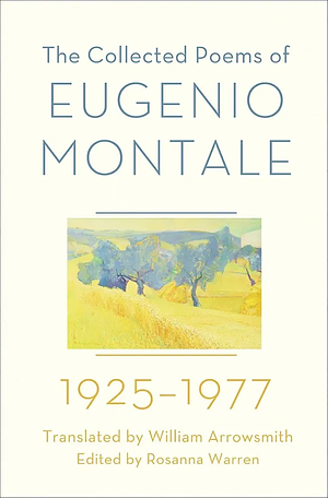 The Collected Poems of Eugenio Montale: 1925-1977 by Eugenio Montale