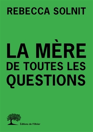 La mère de toutes les questions by Rebecca Solnit