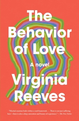 The Behavior of Love by Virginia Reeves