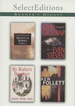 Reader's Digest Select Editions, Volume 253, 2001 #1: The Rescue / Even Steven / My Mother's Daughter / Code to Zero by Ken Follett, Nicholas Sparks, Reader's Digest Association, John Gilstrap, Judith Henry Wall