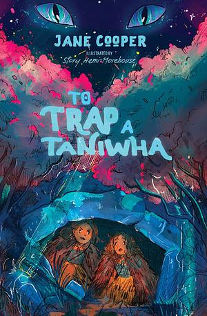 To Trap a Taniwha by Jane Cooper