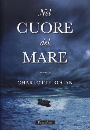 Nel cuore del mare by Charlotte Rogan