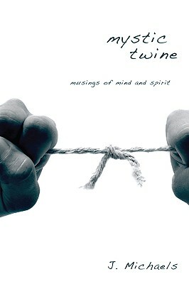 Mystic Twine by J. Michaels