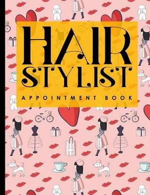 Hair Stylist Appointment Book: 7 Columns Appointment Organizer, Client Appointment Book, Scheduling Appointment Calendar by Moito Publishing
