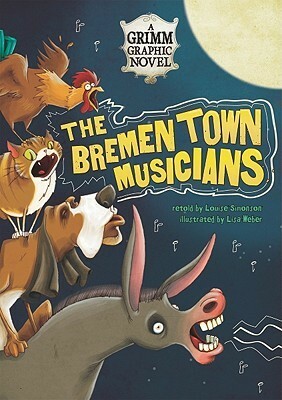 The Bremen Town Musicians by Lisa K. Weber, Louise Simonson