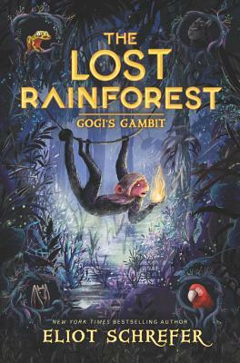 The Lost Rainforest: Gogi's Gambit by Eliot Schrefer