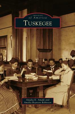 Tuskegee by Amelia Boynton Robinson, Amalia K. Amaki