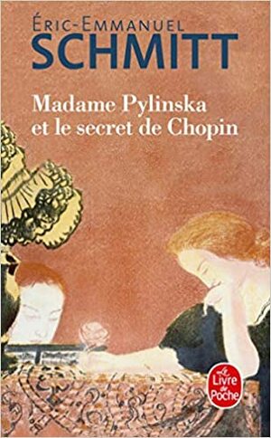 Madame Pylinska et le secret de Chopin by Éric-Emmanuel Schmitt