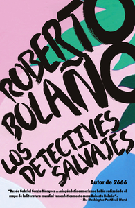 Los detectives salvajes by Roberto Bolaño