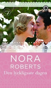 Den lyckligaste dagen by Nora Roberts
