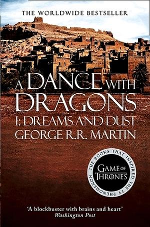 A Dance with Dragons: Dreams and Dust by George R.R. Martin