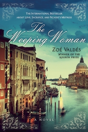 The Weeping Woman by Zoé Valdés, Tim Baralis