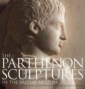 The Parthenon Sculptures In The British Museum by Ivor Kerslake, Ian Jenkins, Dudley Hubbard