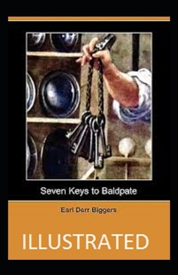 Seven Keys to Baldpate Illustrated by Earl Derr Biggers