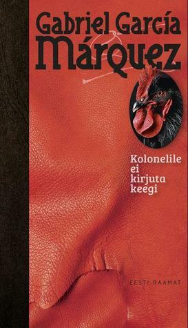 Kolonelile ei kirjuta keegi by Gabriel García Márquez