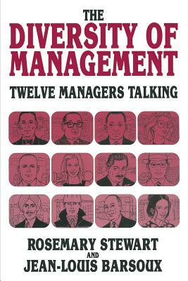 The Diversity of Management: Twelve Managers Talking by Rosemary Stewart, Jean-Louis Barsoux