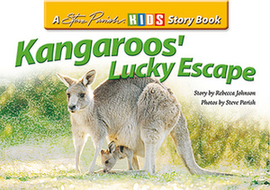 Kangaroos' Lucky Escape by Steve Parish, Rebecca Johnson
