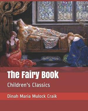 The Fairy Book: Children's Classics by Dinah Maria Mulock Craik