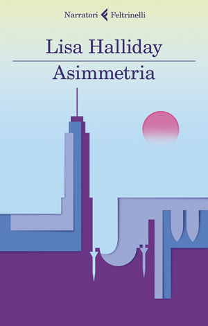 Asimmetria by Lisa Halliday