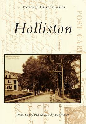 Holliston by Joanne Hulbert, Paul Guidi, Dennis Cuddy