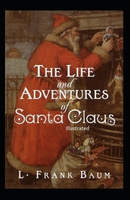 The Life and Adventures of Santa Claus illustrated by L. Frank Baum