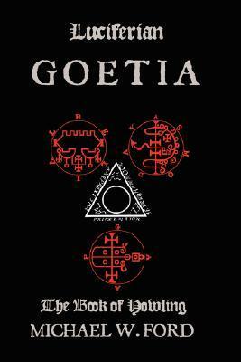 Luciferian Goetia by Michael W. Ford