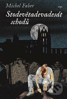 Sto devětadevadesát schodů by Michel Faber