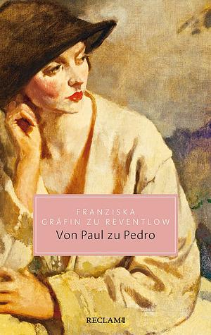 Von Paul zu Pedro by Franziska Gräfin zu Reventlow