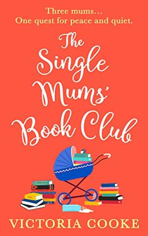 The Single Mums' Book Club by Victoria Cooke