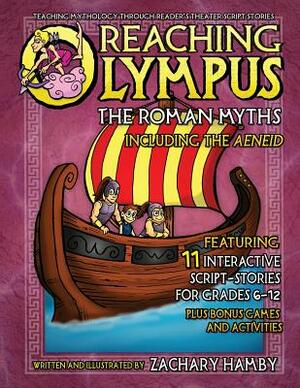 Reaching Olympus: The Roman Myths, Including the Aeneid by Zachary Hamby