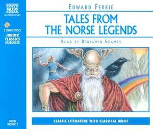 Tales from the Norse Legends by Benjamin Soames, Edward Ferrie