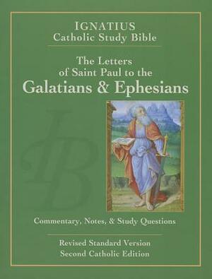 Ignatius Catholic Study Bible: The Letters of St. Paul to the Galatians & Ephesians by Scott Hahn, Curtis Mitch