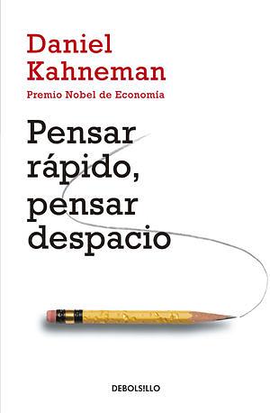Pensar rápido, pensar despacio by Daniel Kahneman
