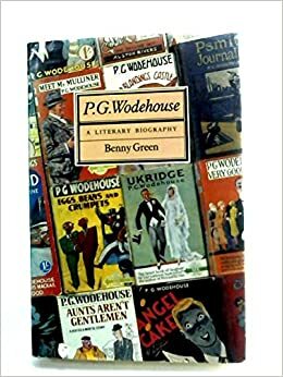 P.G. Wodehouse, a Literary Biography by Benny Green