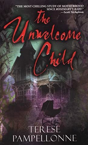 The Unwelcome Child by Terese Pampellonne